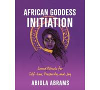 Abiola Abrams African Goddess Initiation (Tascabile)