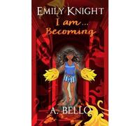 Abiola Bello Emily Knight I am... Becoming (Tascabile) Emily Knight