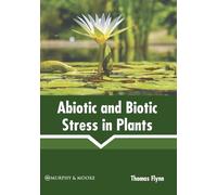 Abiotic and Biotic Stress in Plants (Copertina rigida)