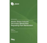 Abiotic Stress-Induced Secondary Metabolites Regulating Plant Metabolism