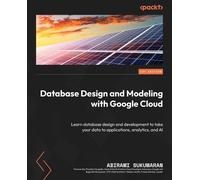 Abirami Sukumaran Database Design and Modeling with Google Cloud (Tascabile)