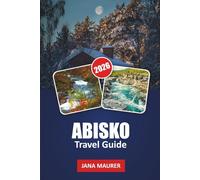 ABISKO TRAVEL GUIDE 2026: Where Arctic Weather, Light, and Patience Shape the Experience