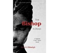 Abisola Olowoyo The Bishop Is Dead (Tascabile)