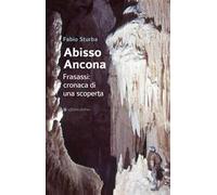 Abisso Ancona. Frasassi: cronaca di una scoperta