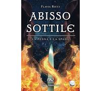 Abisso sottile - La penna e la spada