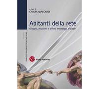 Abitanti della rete. Giovani, relazioni e affetti nell'epoca digitale