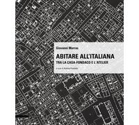 Abitare all'italiana. Tra la casa-fondaco e l'atelier