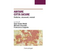 Abitare città sicure. Politiche, strumenti, metodi