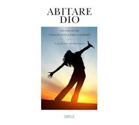Abitare Dio. Testi tratti dal blog «Voglio svegliare l’aurora»