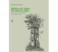 ABITARE GLI ALBERI FRA TERRA E CIELO - MARTUFI ROBERTA - CLEAN