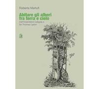 Abitare gli alberi fra terra e cielo. Dall’Imperatore Caligola a Sir Thomas Lipton