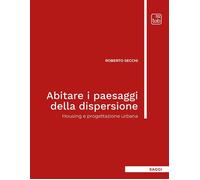 ABITARE I PAESAGGI DELLA DISPERSIONE. HOUSING E PROGETTAZIONE URBANA - 2024