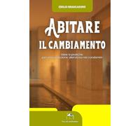 Abitare il cambiamento: Idee e pratiche per una rivoluzione silenziosa nei condomini