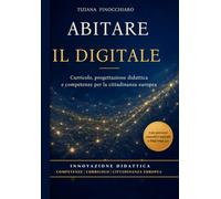 Abitare il digitale: Curricolo, progettazione didattica e competenze per la cittadinanza europea