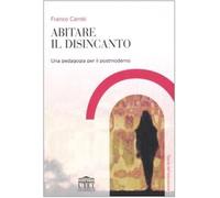 Abitare il disincanto. Una pedagogia per il postmoderno