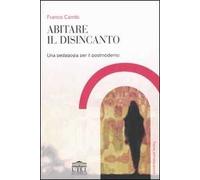 Abitare il disincanto. Una pedagogia per il postmoderno