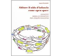 Abitare il nido d'infanzia come open space. Un nuovo modello operativo per l'équipe educativa