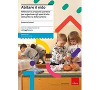 Abitare il nido. Riflessioni e proposte operative per organizzare spazi di vita dei bambini e delle bambine