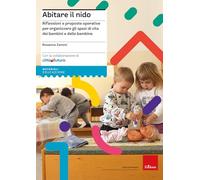 Abitare il nido. Riflessioni e proposte operative per organizzare spazi di vita dei bambini e delle bambine