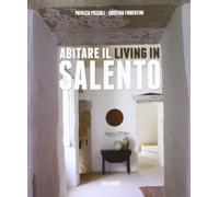 ABITARE IL SALENTO / LIVING IN SALENTO - PICCIOLI PATRIZIA, FIORENTINI CRISTINA