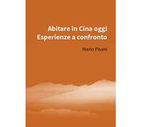 Abitare in Cina oggi. Esperienze a confronto