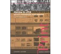 Abitare in città. Questioni architettoniche, sociali, ambientali