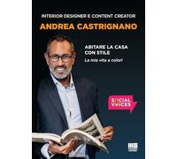 Abitare la casa con stile. La mia vita a colori