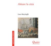 Abitare la città. Uno sguardo biblico - 2015 - Qiqajon