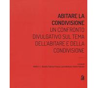 Abitare la condivisione. Un confronto divulgativo sul tema dell'abitare e della condivisione