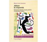 Abitare la corporeità. Dimensioni teoriche e buone pratiche di educazione motoria