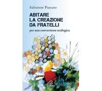 Abitare la creazione da fratelli. Per una conversione ecologica