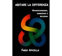 Abitare la differenza: Neurodivergenza, narrazioni e relazioni