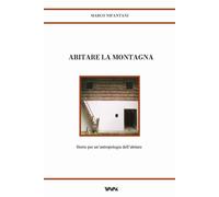 Abitare la montagna. Storie per un'antropologia dell'abitare - 20