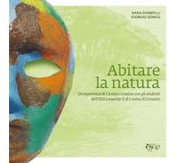 Abitare la natura. Un’esperienza di Campus creativo con gli studenti dell’ISIS Leopoldo II di Lorena di Grosseto