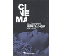 Abitare la soglia. Cinema e filosofia - Donà Massimo