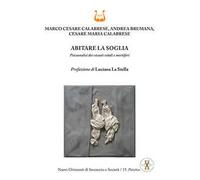 Abitare la soglia. Psicoanalisi dei vissuti vitali e mortiferi
