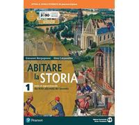 Abitare la storia. Unità di apprendimento. Per il triennio delle Scuole superiori. Con e-book. Con espansione online. Dal Mille alla metà del Seicento (Vol. 1)
