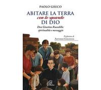 Abitare la terra con lo sguardo di Dio. Don Giustino Russolillo: spiritualità e messaggio