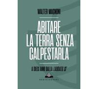 Abitare la terra senza calpestarla. A dieci anni dalla Laudato si'