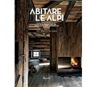 ABITARE LE ALPI. INTERNI PROGETTATI DA FRANCESCA NERI ANTONELLO - DAL CANTO