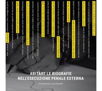 Abitare le biografie nell'esecuzione penale esterna - [Lubrina Bramani Editore]