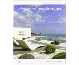Abitare nel Mediterraneo. Ediz. illustrata
