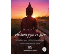 Abitare ogni respiro. Consapevolezze meditative quotidiane