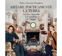 Abitare poeticamente la terra. La casa, lo studio e il giardino di Calcata