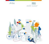 Abitare urbano. Dalla qualità abitativa alla qualità urbana