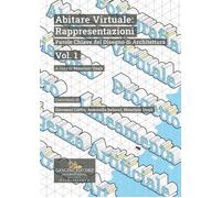 Abitare virtuale: rappresentazioni. Parole chiave del disegno di architett...