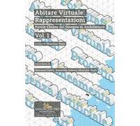 Abitare virtuale: rappresentazioni. Parole chiave del disegno di architettura (Vol. 1)