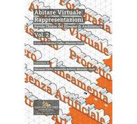 Abitare virtuale: rappresentazioni. Parole chiave del disegno di architettura (Vol. 2)