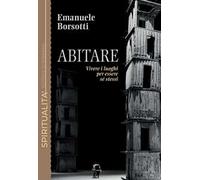 Abitare. Vivere i luoghi per essere sé stessi