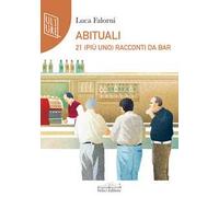 Abituali. 21 (più uno) racconti al bar